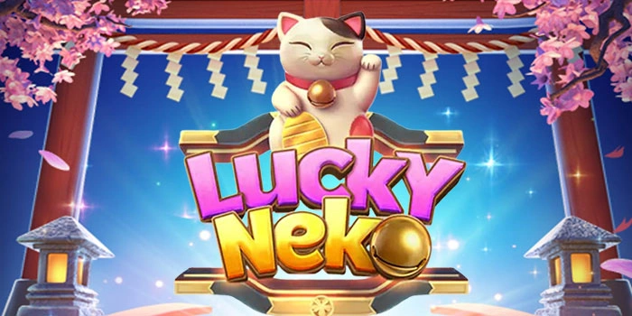 Cara Maksimalkan Bonus Slot Lucky Neko Untuk Jackpot